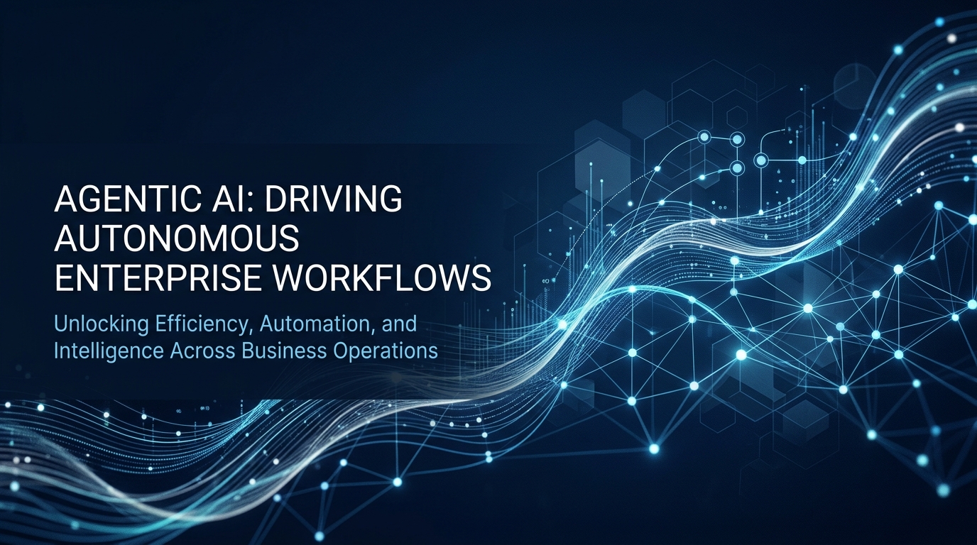 Why Agentic AI Will Redefine Enterprise Workflows in 2026